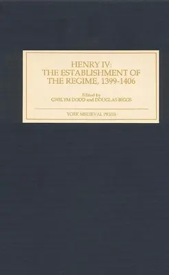 Henryk IV: Ustanowienie reżimu, 1399-1406 - Henry IV: The Establishment of the Regime, 1399-1406