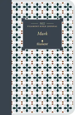 NLT Filament Bible Journal: Mark (miękka okładka) - NLT Filament Bible Journal: Mark (Softcover)