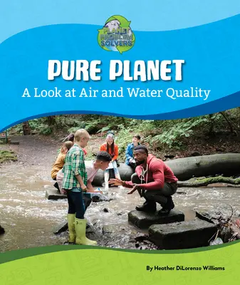 Czysta planeta: Jakość powietrza i wody - Pure Planet: A Look at Air and Water Quality