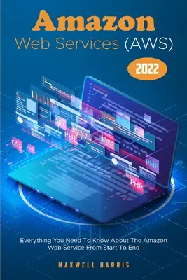 Amazon Web Services (AWS) 2022: Wszystko, co musisz wiedzieć o usłudze Amazon Web Service od początku do końca