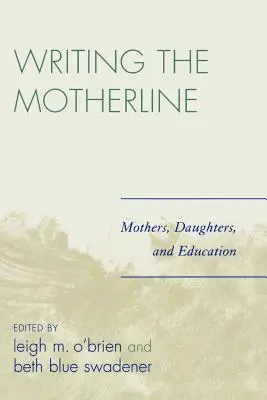 Pisanie linii matki: Matki, córki i edukacja - Writing the Motherline: Mothers, Daughters, and Education