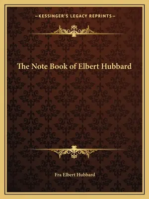 Notatnik Elberta Hubbarda - The Note Book of Elbert Hubbard