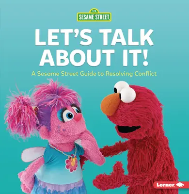 Porozmawiajmy o tym! Ulica Sezamkowa (R) - poradnik rozwiązywania konfliktów - Let's Talk about It!: A Sesame Street (R) Guide to Resolving Conflict