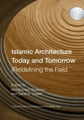 Architektura islamska dziś i jutro: (re)definiowanie dziedziny - Islamic Architecture Today and Tomorrow: (Re)Defining the Field