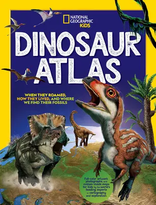 Atlas dinozaurów National Geographic dla dzieci - National Geographic Kids Dinosaur Atlas