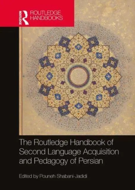 The Routledge Handbook of Second Language Acquisition and Pedagogy of Persian (Podręcznik akwizycji i pedagogiki języka perskiego) - The Routledge Handbook of Second Language Acquisition and Pedagogy of Persian