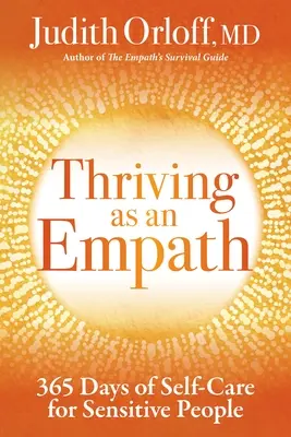 Trwanie jako empata: 365 dni troski o siebie dla wrażliwych ludzi - Thriving as an Empath: 365 Days of Self-Care for Sensitive People