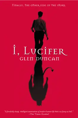 I, Lucifer: Wreszcie druga strona tej historii - I, Lucifer: Finally, the Other Side of the Story