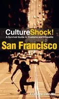 San Francisco - Przewodnik przetrwania po zwyczajach i etykiecie - San Francisco - A Survival Guide to Customs and Etiquette