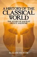 Historia świata klasycznego - historia starożytnej Grecji i Rzymu - History of the Classical World - The Story of Ancient Greece and Rome