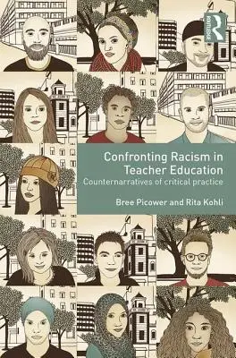 Konfrontacja z rasizmem w kształceniu nauczycieli: Kontrnarracje krytycznej praktyki - Confronting Racism in Teacher Education: Counternarratives of Critical Practice