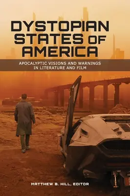 Dystopijne stany Ameryki: Apokaliptyczne wizje i ostrzeżenia w literaturze i filmie - Dystopian States of America: Apocalyptic Visions and Warnings in Literature and Film