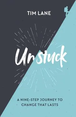 Unstuck: Dziewięciostopniowa podróż do trwałej zmiany - Unstuck: A Nine-Step Journey to Change That Lasts