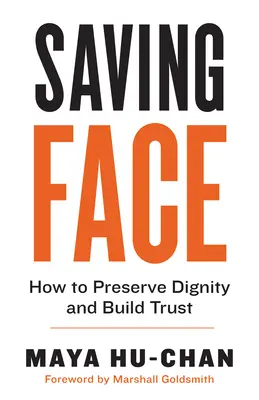 Ratowanie twarzy: jak zachować godność i budować zaufanie - Saving Face: How to Preserve Dignity and Build Trust