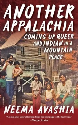Inna Appalachia - dorastanie jako queer i Indianin w górskim miejscu - Another Appalachia - Coming Up Queer and Indian in a Mountain Place