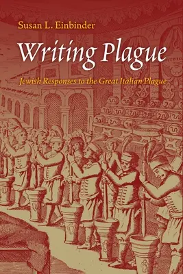 Writing Plague: Żydowskie reakcje na wielką włoską dżumę - Writing Plague: Jewish Responses to the Great Italian Plague