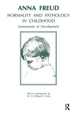Normalność i patologia w dzieciństwie: Oceny rozwoju - Normality and Pathology in Childhood: Assessments of Development