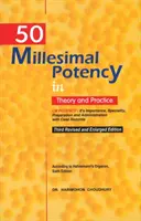 50 Millesimal Potency in Theory & Practice - 3. poprawione i rozszerzone wydanie - 50 Millesimal Potency in Theory & Practice - 3rd Revised & Enlarged Edition