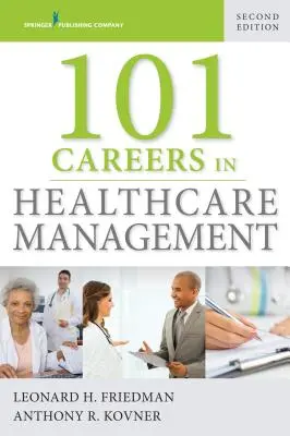 101 karier w zarządzaniu opieką zdrowotną - 101 Careers in Healthcare Management