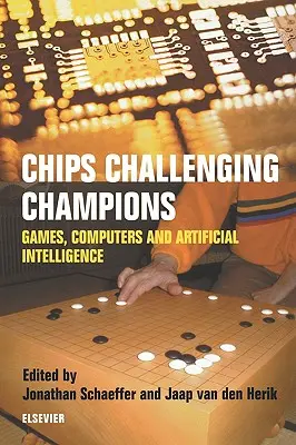 Chips Challenging Champions: Gry, komputery i sztuczna inteligencja - Chips Challenging Champions: Games, Computers and Artificial Intelligence