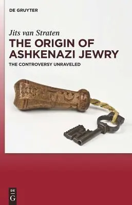 Pochodzenie Żydów aszkenazyjskich: Kontrowersje rozwikłane - The Origin of Ashkenazi Jewry: The Controversy Unraveled