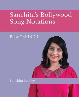 Notacje piosenek Bollywood Sanchity - Księga 2 (hindi) - Sanchita's Bollywood Song Notations - Book 2 (Hindi)