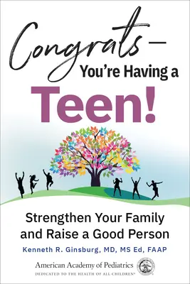 Gratulacje - masz nastolatkę! Wzmocnij swoją rodzinę i wychowaj dobrego człowieka - Congrats--You're Having a Teen!: Strengthen Your Family and Raise a Good Person