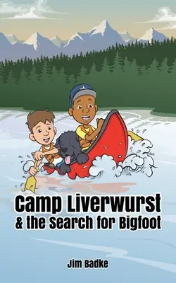 Obóz Liverwurst i poszukiwanie Wielkiej Stopy - Camp Liverwurst & the Search for Bigfoot