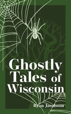 Upiorne opowieści z Wisconsin - Ghostly Tales of Wisconsin