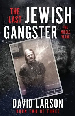 Ostatni żydowski gangster: Lata średnie - The Last Jewish Gangster: The Middle Years