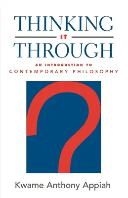 Thinking It Through: Wprowadzenie do filozofii współczesnej - Thinking It Through: An Introduction to Contemporary Philosophy