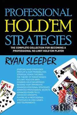 Profesjonalne strategie Hold'Em: Kompletna kolekcja pozwalająca zostać profesjonalnym graczem No-Limit Hold'Em - Professional Hold'Em Strategies: The Complete Collection for Becoming a Professional No-Limit Hold'Em Player