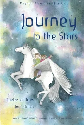 Podróż do gwiazd: Dwanaście bajek dla dzieci - Journey to the Stars: Twelve Tall Tales for Children