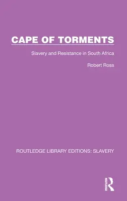 Cape of Torments: Niewolnictwo i opór w Afryce Południowej - Cape of Torments: Slavery and Resistance in South Africa