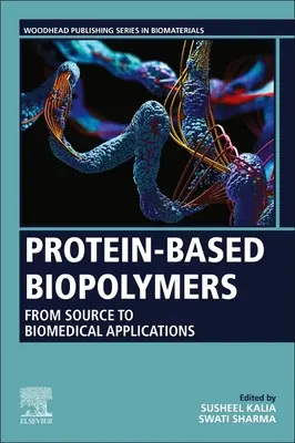 Biopolimery na bazie białek: Od źródła do zastosowań biomedycznych - Protein-Based Biopolymers: From Source to Biomedical Applications