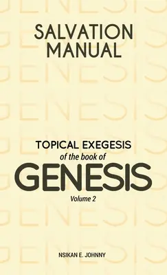 Podręcznik zbawienia: Topiczna egzegeza Księgi Rodzaju - tom 2 - Salvation Manual: Topical Exegesis of the Book of Genesis - Volume 2