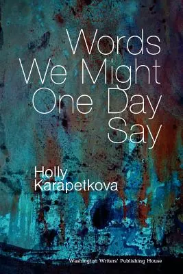 Słowa, które możemy pewnego dnia wypowiedzieć - Words We Might One Day Say