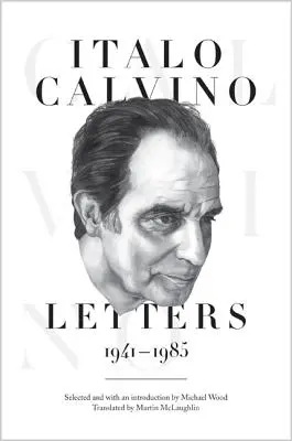 Italo Calvino: Listy, 1941-1985 - wydanie zaktualizowane - Italo Calvino: Letters, 1941-1985 - Updated Edition