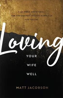 Dobrze kochając swoją żonę - Loving Your Wife Well