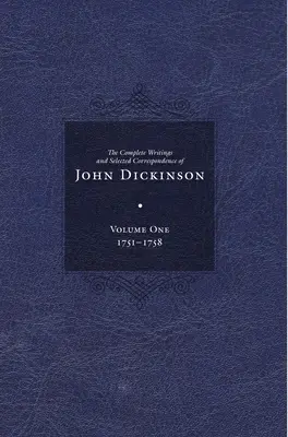 Kompletne pisma i wybrana korespondencja Johna Dickinsona - Complete Writings and Selected Correspondence of John Dickinson