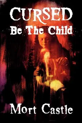 Przeklęte niech będzie dziecko - Cursed Be the Child