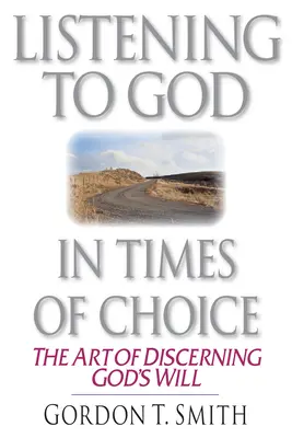 Słuchanie Boga w czasach wyboru: Życie między tym, jak jest, a tym, jak powinno być - Listening to God in Times of Choice: Living Between How It Is & How It Ought to Be