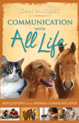 Komunikacja z całym życiem: Objawienia zwierzęcego komunikatora - Communication With All Life: Revelations of An Animal Communicator