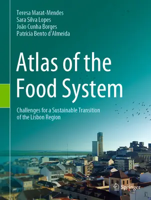 Atlas systemu żywnościowego - wyzwania dla zrównoważonej transformacji regionu lizbońskiego - Atlas of the Food System - Challenges for a Sustainable Transition of the Lisbon Region