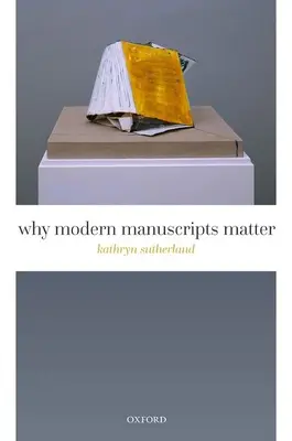 Dlaczego współczesne rękopisy mają znaczenie - Why Modern Manuscripts Matter