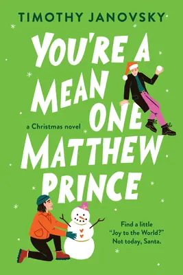 Jesteś wredny, Matthew Prince - You're a Mean One, Matthew Prince