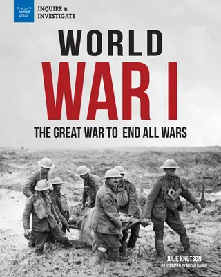 I wojna światowa: Wielka wojna, która zakończyła wszystkie wojny - World War I: The Great War to End All Wars