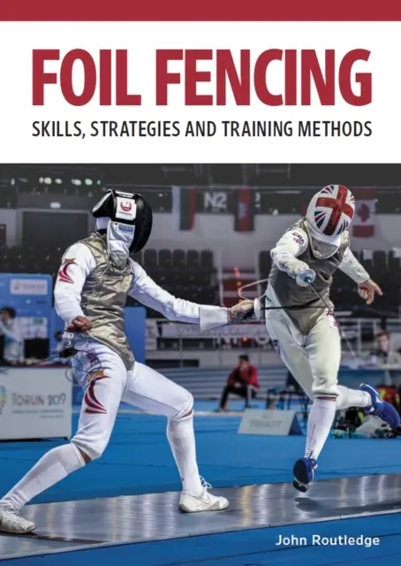 Szermierka na szpady - umiejętności, strategie i metody treningowe - Foil Fencing - Skills, Strategies and Training Methods