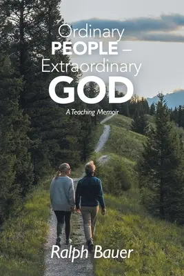 Zwykli ludzie - niezwykły Bóg: A Teaching Memoir - Ordinary People - Extraordinary God: A Teaching Memoir