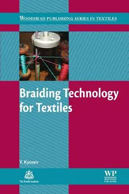 Technologia plecenia tekstyliów: Zasady, projektowanie i procesy - Braiding Technology for Textiles: Principles, Design and Processes